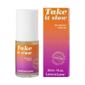 Пролонгирующий гель для мужчин Take It Slow - 30 мл. - Love to Love - купить с доставкой во Владимире