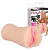 Мастурбатор-вагина PORN STAR PUSSY - Erotic Fantasy - во Владимире купить с доставкой