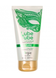 Интимный гель на водной основе Lube Tube Nature - 150 мл. - ORGIE - купить с доставкой во Владимире